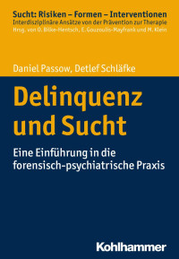 Daniel Passow & Detlef Schläfke — Delinquenz und Sucht