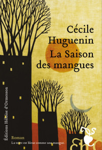 Cécile Huguenin — La Saison Des Mangues
