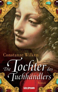 Wilken, Constanze — Die Tochter des Tuchhändlers