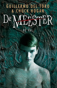 Guillermo del Toro & Chuck Hogan — De Meester 02 - De val