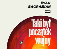 Iwan Bagramian — Taki był początek wojny