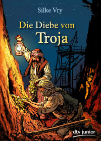 Vry, Silke — Die Diebe von Troja