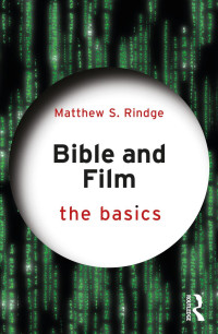 Matthew S. Rindge — Bible and Film; The Basics