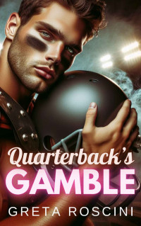 Greta Roscini — Quarterback's Gamble (French Edition)