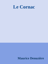 Maurice Denuzière — Le Cornac