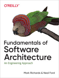 Mark Richards & Neal Ford — Fundamentals of Software Architecture