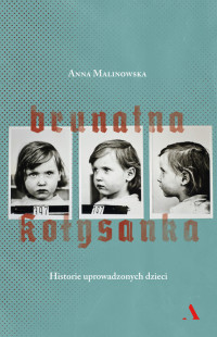 Anna Malinowska — Brunatna kołysanka. Historie uprowadzonych dzieci