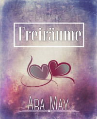 Ara May — Freiräume