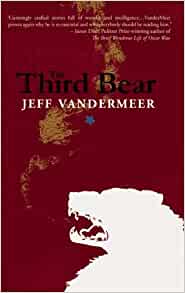 Jeff VanderMeer — The Third Bear