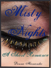Donna Hernandez — Misty Nights: A Short Romance