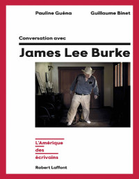 Pauline Guéna, Guillaume Binet — Conversation avec James Lee Burke