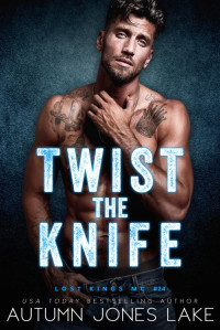 Autumn Jones Lake — Twist the Knife (Lost Kings MC Book 24)