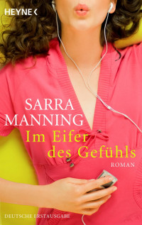 Manning, Sarra [Manning, Sarra] — Im Eifer des Gefühls