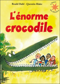Roald Dahl [Dahl, Roald] — L'énorme crocodile