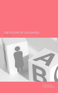 Alan Prout — The Future of Childhood