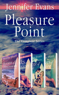 Evans, Jennifer — Pleasure Point: The Complete Series