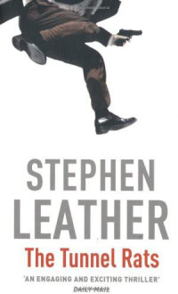 Stephen Leather — The Tunnel Rats