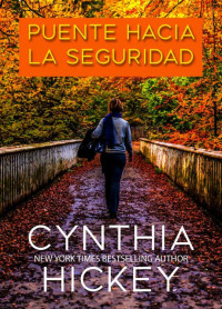 Cynthia Hickey — Puente Hacia la Seguridad: suspenso romántico en un pequeño pueblo (Spanish Edition)