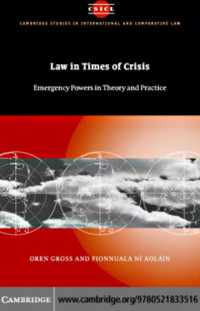 Oren Gross & Fionnuala Ni Aolain — Law in Times of Crisis: Emergency Powers in Theory and Practice