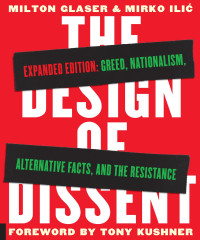 Milton Glaser & Mirko Ilic — The Design of Dissent, Expanded Edition