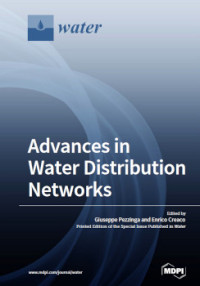Enrico Creaco, Giuseppe Pezzinga — Advances in Water Distribution Networks