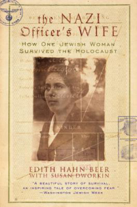 Beer, Edith H. — The Nazi Officer's Wife · How One Jewish Woman Survived the Holocaust