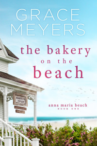 Meyers, Grace — The Bakery On The Beach (Anna Maria Beach Book 1)