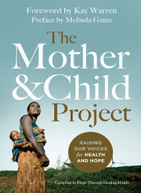 Zondervan;Hope Through Healing Hands; — The Mother and Child Project