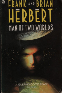 Frank Herbert & Brian Herbert — Man of Two Worlds