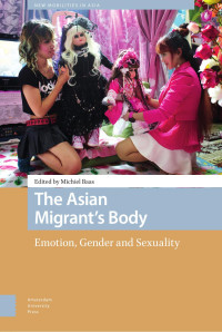 Michiel Baas (Editor) — The Asian Migrant’s Body