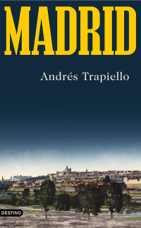 Andrés Trapiello — Madrid