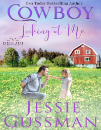 Jessie Gussman — Cowboy Looking at Me (Coming Home to North Dakota Western Sweet Romance Book 9)