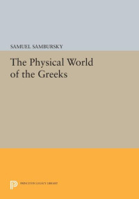 Samuel Sambursky — The Physical World of the Greeks