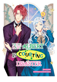 Saki — Young Lady Albert Is Courting Disaster: Volume 5