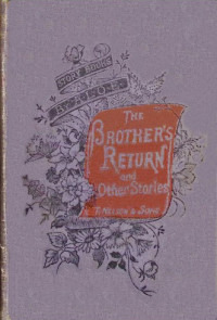 A. L. O. E. — The brother's return and other stories