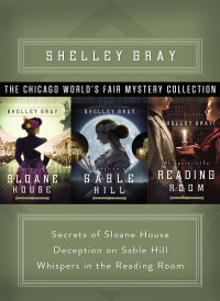 Shelley Gray; — The Chicago World's Fair Mystery Collection