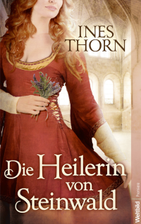 Thorn, Ines — Die Heilerin von Steinwald