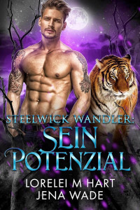 Lorelei M. Hart, Jena Wade — Sein Potenzial (Steelwick-Wandler 4)