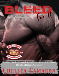 Chelsea Camaron [Camaron, Chelsea] — Bleed for It: Hellions Motorcycle Club (Hellions Ride On Book 3)