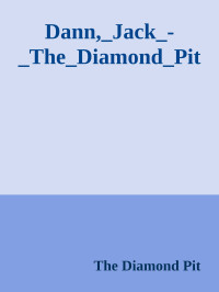 The Diamond Pit — Dann,_Jack_-_The_Diamond_Pit