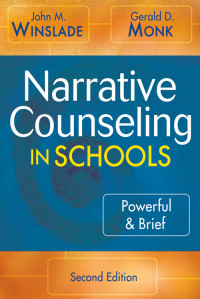 John Winslade, Gerald D. Monk — Narrative Counseling in Schools