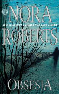 Nora Roberts — Obsesja