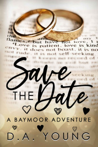 D. A. Young — Save The Date: A Baymoor Adventure