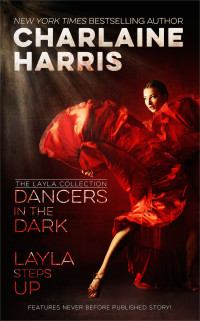 Charlaine Harris — Dancers in the Dark and Layla Steps Up