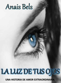 Anais Bels — La luz de tus ojos