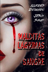 Lourdes Delgado — Malditas lágrimas de sangre