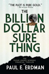 Paul E. Erdman — The Billion Dollar Sure Thing