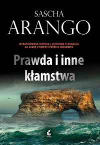 Sascha Arango — Prawda i inne kłamstwa