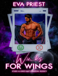 Eva Priest — Winks for Wings: A Scifi Alien Romance (Stars Aligned Matchmaking Agency Book 1)