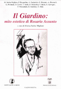 Marisa Sedita MIgliore (a cura di) — Il giardino: mito estetico di Rosario Assunto